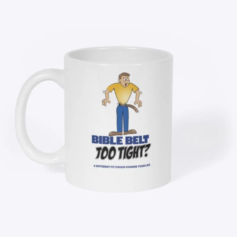 Bible Belt Too Tight 2005 Mug