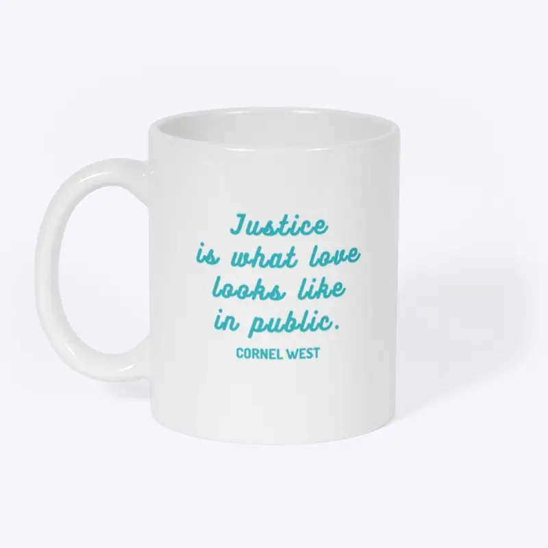 Justice is What Love Looks Like Mug